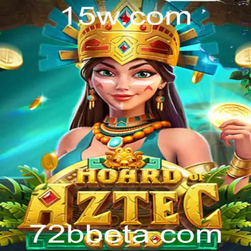 72Bbet | Descubra a Aventura no Jogo HoardofAztecgold com 72Bbet