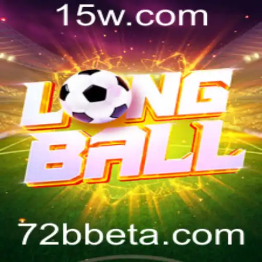 72Bbet | Explorando o Fascinante Jogo LongBall e sua Conexão com 72Bbet