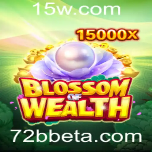 BlossomofWealth: Explorando o Fascinante Mundo do Jogo com 72Bbet