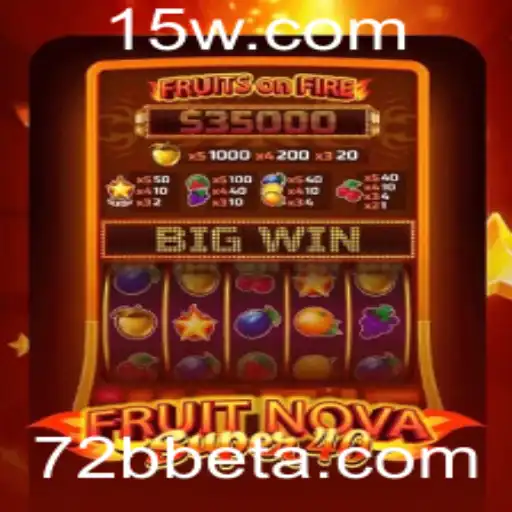 Explorando o Universo do Jogo FruitNovaSuper40 com 72Bbet